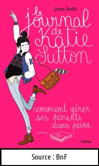 Jenny SMITH : Journal de Kattie Sutton ou comment gérer ses parents sans peine