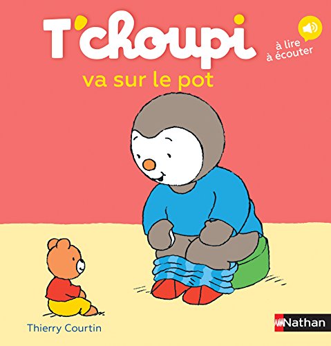 Thierry COURTIN : T&rsquo;choupi va sur le pot