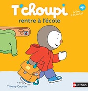 Thierry COURTIN : T&rsquo;choupi rentre à l&rsquo;école
