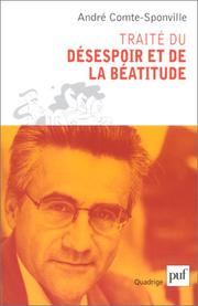 André COMTE-SPONVILLE : Traité du désespoir et de la béatitude