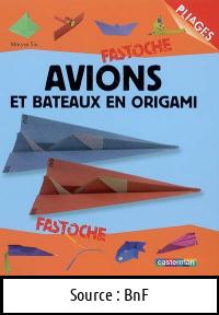 Maryse SIX : Avions et bateaux en origami