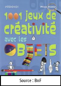 Philippe BRASSEUR : 1001 jeux de créativité avec les objets