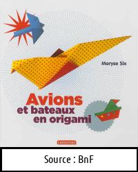 Maryse SIX : Avions et bateaux en origami – 1