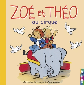 Catherine METZMEYER : Zoé et Théo au cirque