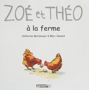 Catherine METZMEYER : Zoé et Théo à la ferme