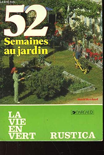 Daniel BROCHARD : 52 semaines au jardin