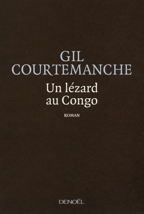 Gil COURTEMANCHE : Un lézard au Congo