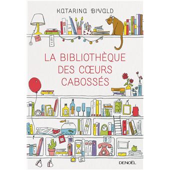 Katarina BIVALD : La Bibliothèque des cœurs cabossés