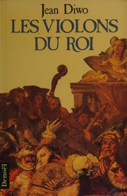 Jean DIWO : Les violons du roi