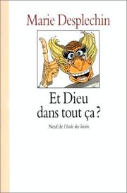 Marie DESPLECHIN : Et Dieu dans tout ça ?