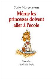 Susie MORGENSTERN : Même les princesses doivent aller à l&rsquo;école