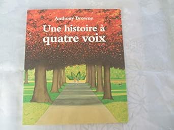 Anthony BROWNE : Une histoire à quatre voix
