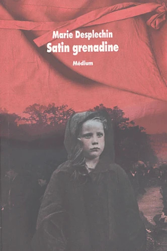 Marie DESPLECHIN : Satin grenadine