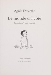 Agnès DESARTHE : Le monde d&rsquo;à côté