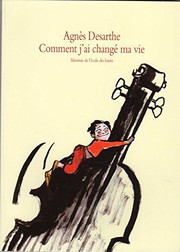 Agnès DESARTHE : Comment j&rsquo;ai changé ma vie