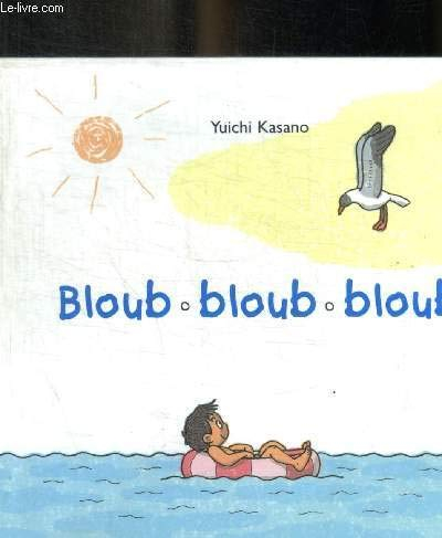 Yuichi KASANO : Bloub, bloub, bloub