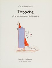 Catharina VALCKX : Totoche et la petite maison de Mérédith