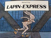 Michel GAY : Lapin Express