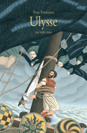 Yvan POMMAUX : Ulysse aux mille ruses