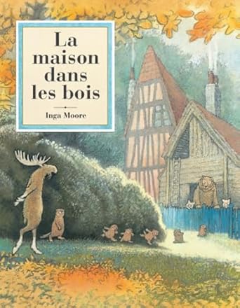 Inga MOORE : La maison dans les bois