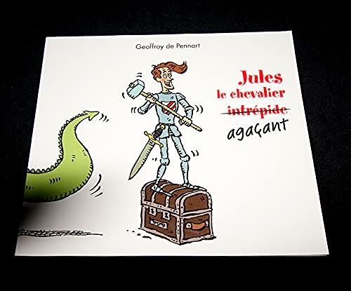 Geoffroy DE PENNART : Jules le chevalier agaçant