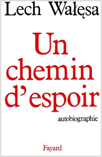 Lech WALESA : Un chemin d&rsquo;espoir