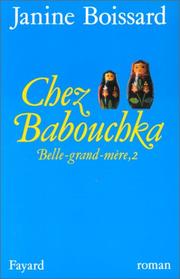 Janine BOISSARD : Belle grand-mère: Chez Babouchka