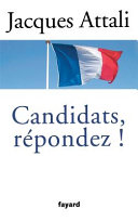 Jacques ATTALI : Candidats, répondez!