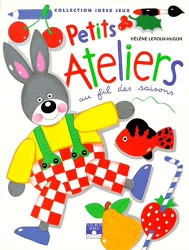 Hélène LEROUX-HUGON : Petits ateliers au fil des saisons