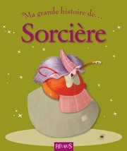 Claire RENAUD : Ma grande histoire de sorcière