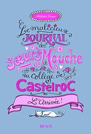 Nathalie SOMERS : Le malicieux journal des sœurs Mouche au collège de Castelroc – L’arrivée