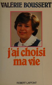 Valérie BOUSSERT : J&rsquo;ai choisi ma vie