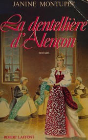 Janine MONTUPET : La dentellière d&rsquo;Alençon