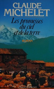 Claude MICHELET : Les promesses du ciel et de la terre T1