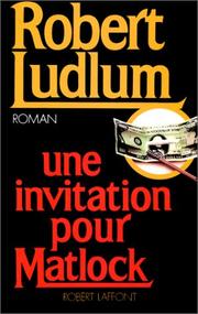 Robert LUDLUM : Une invitation pour Matlock