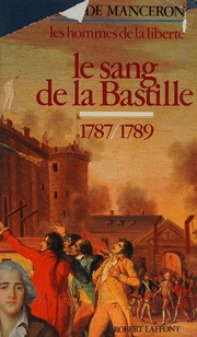 Claude MANCERON : Les hommes de la liberté – Le sang de la Bastille