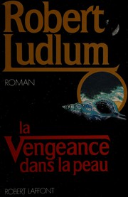 Robert LUDLUM : La vengeance dans la peau