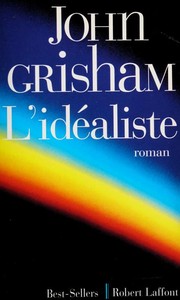 John GRISHAM : L&rsquo;idéaliste