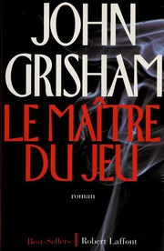 John GRISHAM : Le maître du jeu