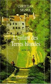 Christian SIGNOL : L&rsquo;enfant des Terres blondes
