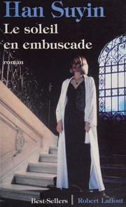 Han SUYIN : Le soleil en embuscade
