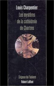 Louis CHARPENTIER : Les mystères de la cathédrale de Chartres