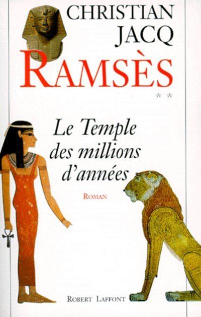 Christian JACQ : Le temple des millions d&rsquo;années