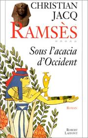 Christian JACQ : Sous l&rsquo;acacia d&rsquo;Occident