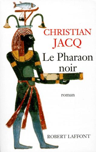 Christian JACQ : Le pharaon noir