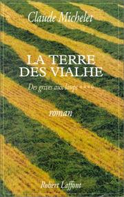 Claude MICHELET : La terre des Vialhe