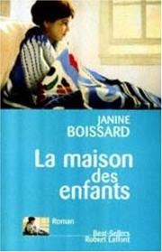 Janine BOISSARD : La maison des enfants