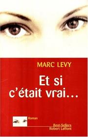 Marc LEVY : Et si c’était vrai …