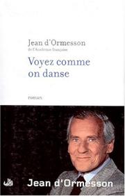 Jean d&rsquo;ORMESSON : Voyez comme on danse