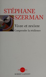 Stéphane SZERMAN : Vivre et revivre